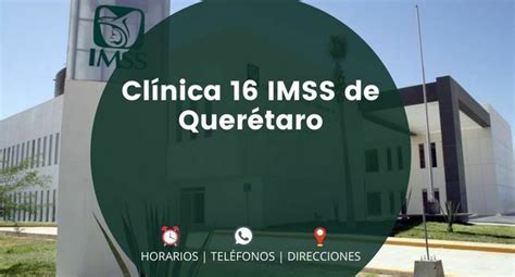 clnica 16 imss citas|Clínica 16 IMSS Querétaro Oficinas y teléfonos 2024.